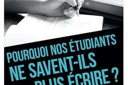 Pourquoi nos etudiants ne saventils plus ecrire_Enrick B editions_9782356449825.jpg