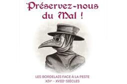 Préservez-nous du mal ! : les Bordelais face à la peste : XIVe-XVIIIe siècles.jpg