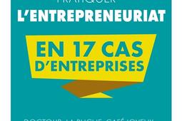 Pratiquer l'entrepreneuriat en 17 cas d'entreprises : Doctolib, La Ruche, Café Joyeux....jpg