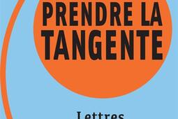 Prendre la tangente : lettres à un étudiant d'aujourd'hui.jpg