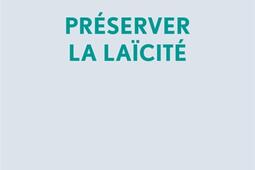 Preserver la laïcite  les 20 ans de la loi de 2004_Editions de lObservatoire_9791032931264.jpg