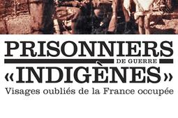 Prisonniers de guerre indigenes  visages oublie_La Decouverte_9782348043437.jpg