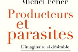 Producteurs et parasites  limaginaire si desira_La Decouverte_9782348084881.jpg