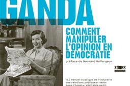 Propaganda comment manipuler lopinion en democ_Zones_9782355220012.jpg