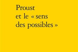 Proust et le sens des possibles_Classiques Garnier_9782406145240.jpg