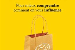 Psychologie du consommateur : pour mieux comprendre comment on vous influence.jpg