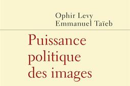 Puissance politique des images_PUF_9782130844372.jpg