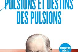 Pulsions et destins des pulsions_Payot_9782228920315.jpg