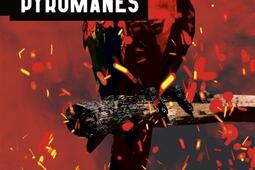 Pyromanes_Hugo Roman_9791042905422.jpg