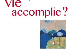 Qu'est-ce qu'une vie accomplie ?.jpg