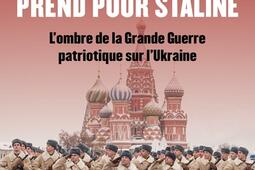 Quand Poutine se prend pour Staline : l'ombre de la Grande Guerre patriotique sur l'Ukraine.jpg