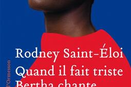 Quand il fait triste Bertha chante.jpg