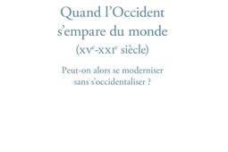 Quand l'Occident s'empare du monde (XVe-XXIe siècle) : peut-on alors se moderniser sans s'occidentaliser ?.jpg