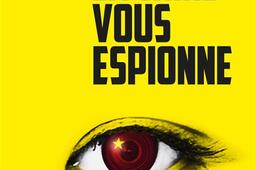 Quand la Chine vous espionne.jpg