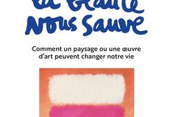 Quand la beaute nous sauve  comment un paysage o_Marabout_9782501194693.jpg