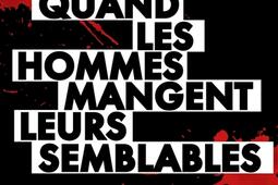 Quand les hommes mangent leurs semblables  la jou_Rocher_9782268110905.jpg