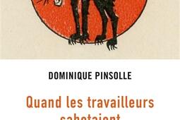 Quand les travailleurs sabotaient  France Etats_Agone editeur_9782748905632.jpg