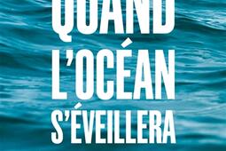 Quand locean seveillera  enquete au coeur de_Stock_9782234105614.jpg