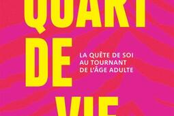 Quart de vie : quête de soi au tournant de l'âge adulte.jpg