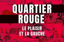 Quartier rouge : le plaisir et la gauche.jpg