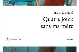 Quatre jours sans ma mere_P Rey_9782384822492.jpg