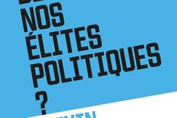 Que faire de nos elites politiques _Plon_Radio classique_9782259324632.jpg