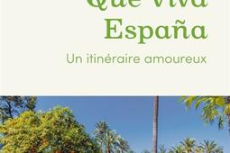 Que viva Espana  un itineraire amoureux_Tallandier_9791021055704.jpg