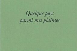 Quelques pays parmi mes plaintes_Cheyne_9782841163298.jpg
