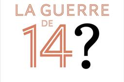 Qui a gagné la guerre de 14 ? : enquête sur l'après-guerre de 1918 à nos jours.jpg