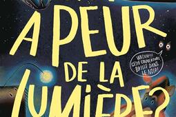 Qui a peur de la lumiere _GallimardJeunesse_9782075196765.jpg