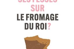 Qui a pose ses fesses sur le fromage du roi _Agrume_9782490975709.jpg