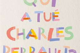 Qui a tue Charles Perrault   comedie_Ed de lOeil du prince_9782351052150.jpg