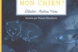 Qui a tue mon chien   detective  Martina Vavr_Joie de lire_9782889860517.jpg