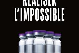 Réaliser l'impossible : au coeur du plus grand laboratoire au monde pour endiguer la pandémie.jpg