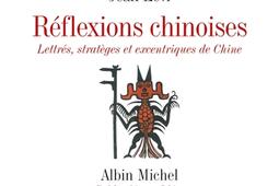 Réflexions chinoises : lettrés, stratèges et excentriques de Chine.jpg