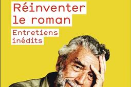 Réinventer le roman : entretiens inédits.jpg