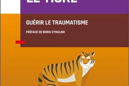 Réveiller le tigre : guérir le traumatisme.jpg