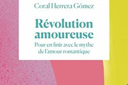 Révolution amoureuse : pour en finir avec le mythe de l'amour romantique.jpg