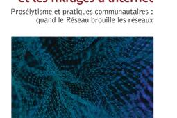Raël et les mirages dInternet  proselytisme et pratiques communautaires  quand le reseau brouille les reseaux_LHarmattan_9782336411132.jpg
