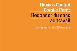 Redonner du sens au travail : une aspiration révolutionnaire.jpg