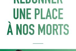 Redonner une place a nos morts  pour la memoire_Allary editions_9782370735058.jpg