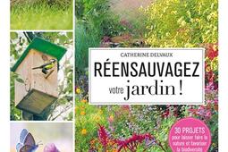 Reensauvagez votre jardin   30 projets pour lai_Larousse_9782036006751.jpg