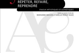 Repeter refaire reprendre  enjeux artistiques_Presses universitaires de Rennes_9791041305483.jpg