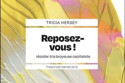 Reposezvous   resister a la broyeuse capitali_Les renversantes_9782488051033.jpg