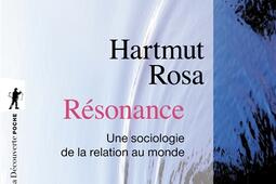 Resonance  une sociologie de la relation au mond_La Decouverte_9782348067471.jpg