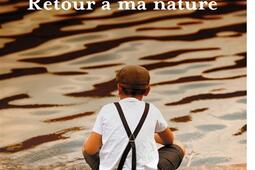 Retour à ma nature : récit.jpg