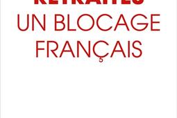 Retraites  un blocage francais_Plon_9782259323116.jpg