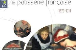 Revolutionner la patisserie francaise  187019_Presses universitaires FrancoisRabelais_9782386050060.jpg