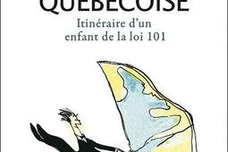 Rhapsodie quebecoise  itineraire dun enfant de la loi 101_BOReAL_9782764624210.jpg