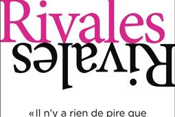 Rivales : il n'y a rien de pire que les femmes entre elles.jpg